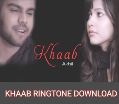 Khaab Ringtone Download Free MP3 to your Phone