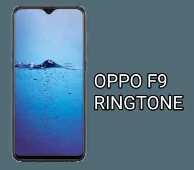 Oppo F9 Ringtone Download MP3 Free for Mobile Phone