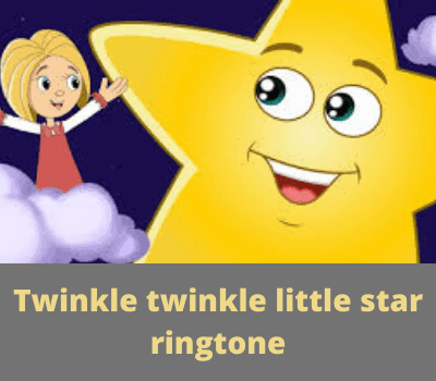 Twinkle Twinkle Little Star Ringtone Download to your Phone