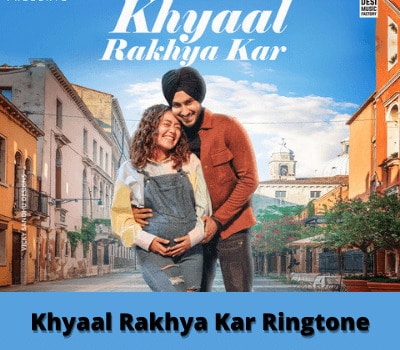 khyaal-rakhya-kar-ringtone