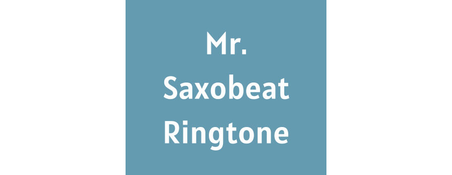 Mr Saxobeat Ringtone Download - Alexandra Stan