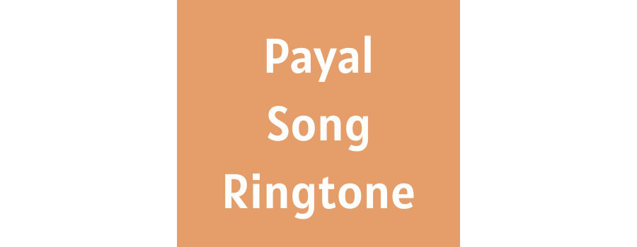 Payal Song Ringtone Download - Yo Yo Honey Singh