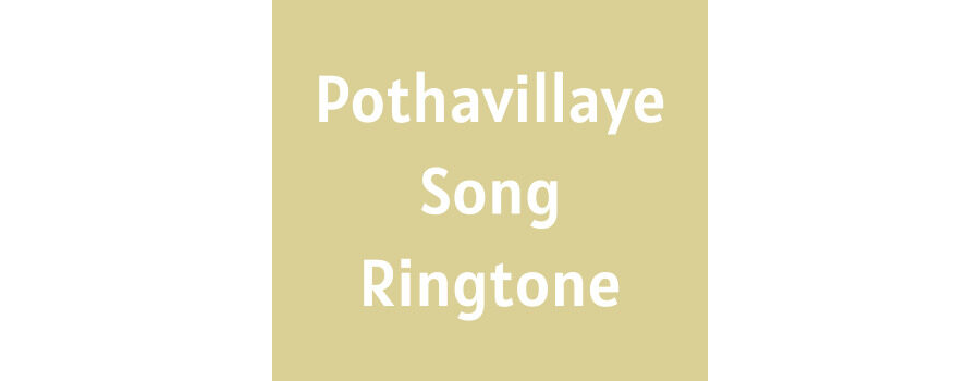 Pothavillaye Song Ringtone Download MP3