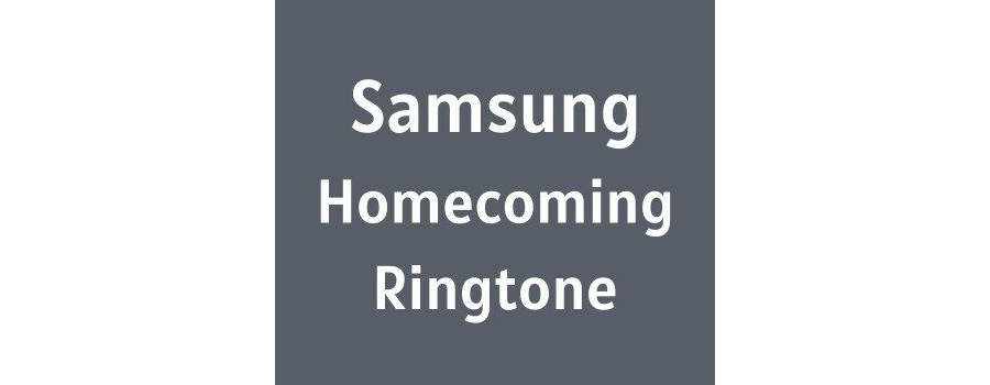 Samsung Homecoming Ringtone Download MP3