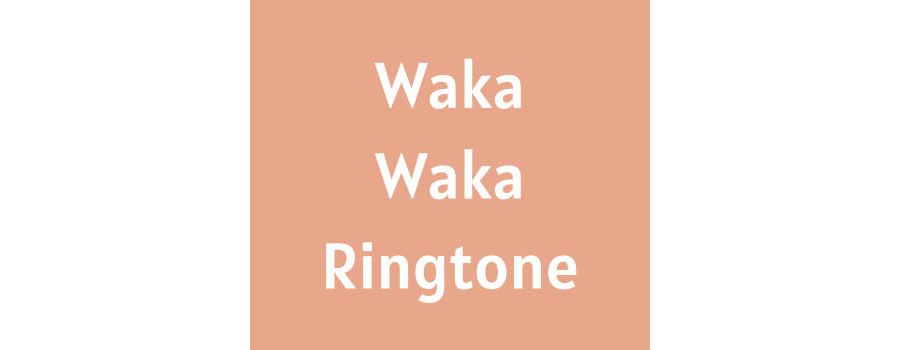 Waka Waka Ringtone Download MP3